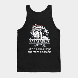 Papasaurus Like A Normal Papa But More Awesome Tank Top